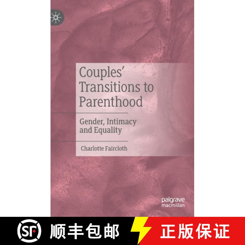 【3-4周达】Couples' Transitions to Parenthood : Gender, Intimacy and Equality [9783030774028]