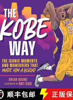 【3-4周达】The Kobe Way: The Iconic Moments and Maneuvers That Made Him a Legend [9781250289018]