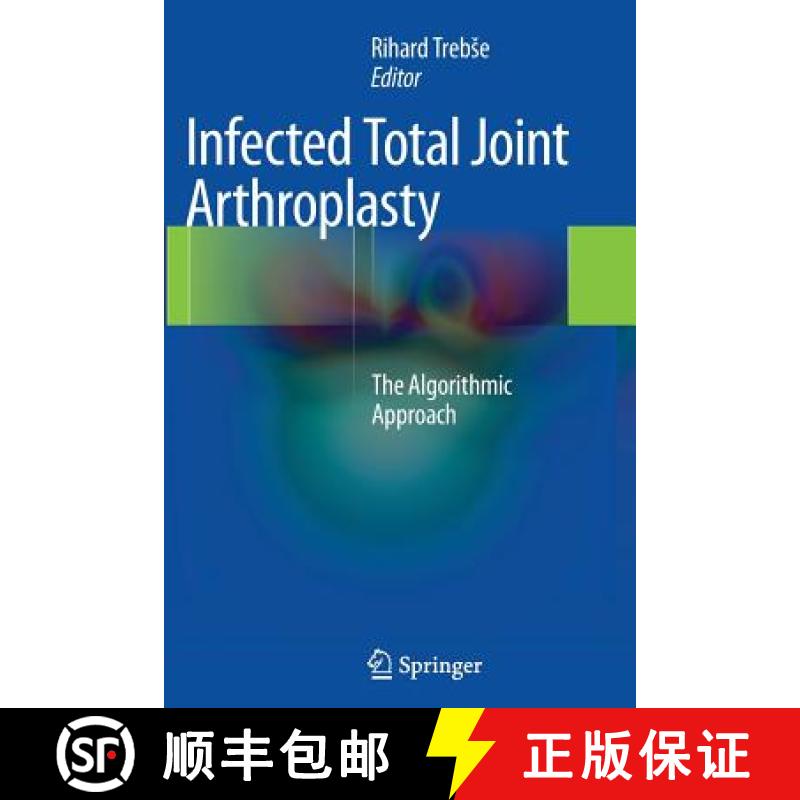 【3-4周达】Infected Total Joint Arthroplasty : The Algorithmic Approach [9781447162308]