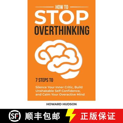 【3-4周达】How to Stop Overthinking: 7 Steps to Silence Your Inner Critic, Build Unshakable SelfConfi... [9781959081388]