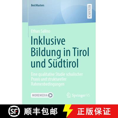 【3-4周达】Inklusive Bildung in Tirol und Südtirol: Eine qualitative Studie schulischer Praxis und s... [9783658495206]