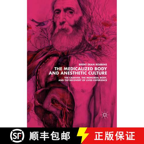 【3-4周达】The Medicalized Body and Anesthetic Culture : The Cadaver, the Memorial Body, and the Reco... [9781349959303]