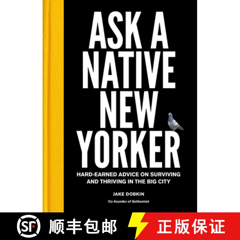 预订 Ask a Native New Yorker: Hard-Earned Advice on Surviving and Thriving in the Big City [9781419729089]