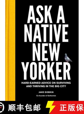 预订 Ask a Native New Yorker: Hard-Earned Advice on Surviving and Thriving in the Big City [9781419729089]