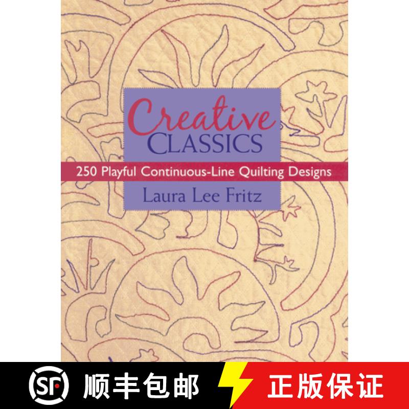 【2-3周达】Creative Classics-Print-on-Demand-Edition: 250 Playful Continuous-Line Quilting Designs [9781571205063]