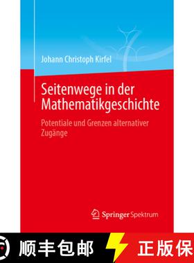 【3-4周达】Seitenwege in der Mathematikgeschichte : Potentiale und Grenzen alternativer Zugänge [9783662693711]