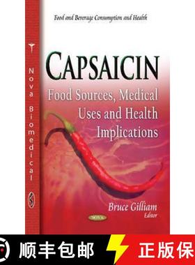 【3-4周达】Capsaicin: Food Sources, Medical Uses and Health Implications [9781614704331]