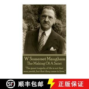 【3-4周达】W. Somerset Maugham - The Making Of A Saint: The great tragedy of life is not that men per... [9781783948291]