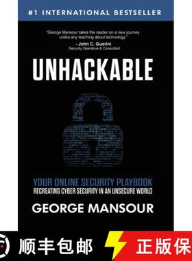 【3-4周达】Unhackable: Your Online Security Playbook: Recreating Cyber Security in an Unsecure World [9781648731297]