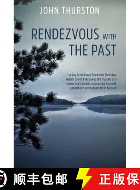 【3-4周达】Rendezvous with the Past: A Boy Scout Canoe Trip to the Boundary Waters Canoe Area Solves ... [9781954437340]