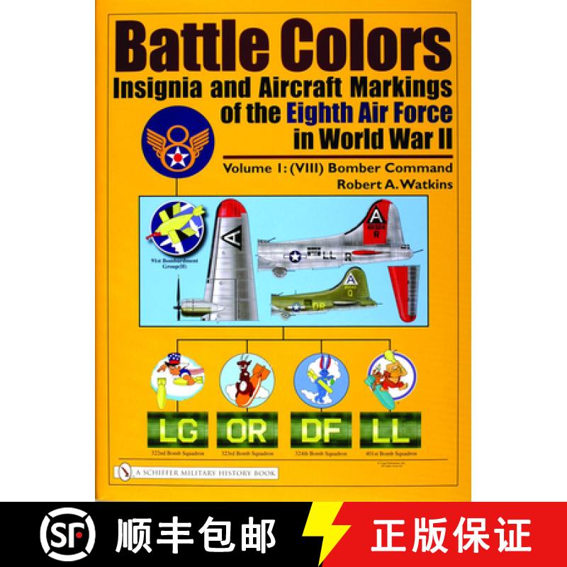 【3-4周达】Battle Colors: Insignia and Aircraft Markings of the Eighth Air Force in World War II: Vol... [9780764319877]