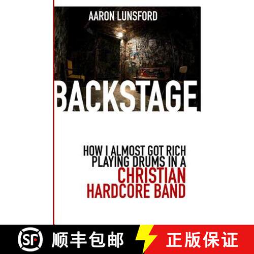 【3-4周达】Backstage: How I Almost Got Rich Playing Drums in a Christian Hardcore Band [9780692494608]