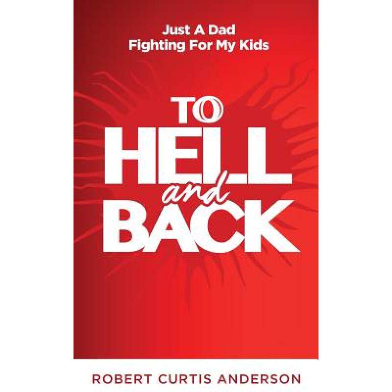 预订 to hell and back: just a dad fightin. [9780999676639]