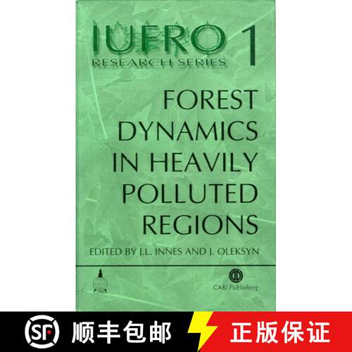 【3-4周达】精装 Forest Dynamics in Heavily Polluted Regions: Report No. 1 of the Iufro Task Force on ... [9780851993768]