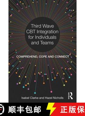 【3-4周达】Third Wave CBT Integration for Individuals and Teams: Comprehend, Cope and Connect [9781138226906]