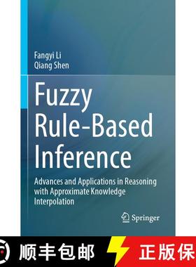 【3-4周达】Fuzzy Rule-Based Inference: Advances and Applications in Reasoning with Approximate Knowle... [9789819704934]