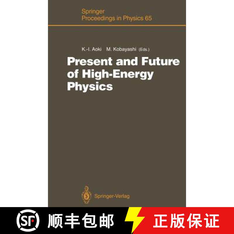 【3-4周达】Present and Future of High-Energy Physics: Proceedings of the 5th Nishinomiya-Yukawa Memor... [9783642847431]