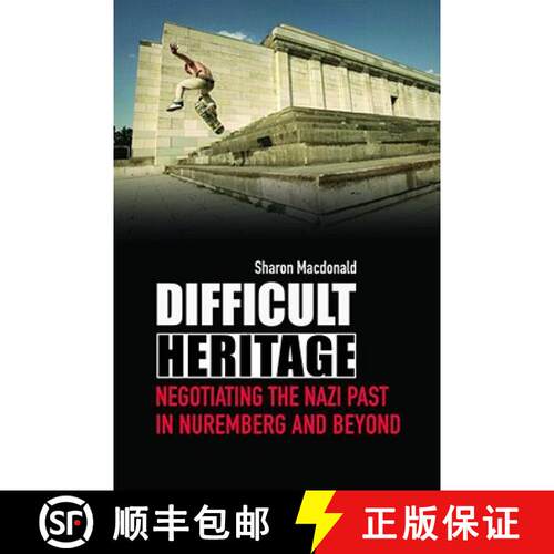 【3-4周达】Difficult Heritage : Negotiating the Nazi Past in Nuremberg and Beyond [9780415419925]