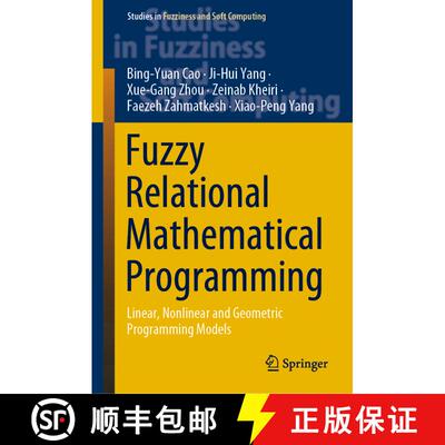 【3-4周达】Fuzzy Relational Mathematical Programming : Linear, Nonlinear and Geometric Programming Mo... [9783030337841]