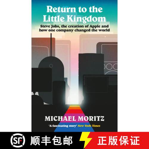 【3-4周达】Return to the Little Kingdom: Steve Jobs, the creation of Apple, and how one company chang... [9780715656488]