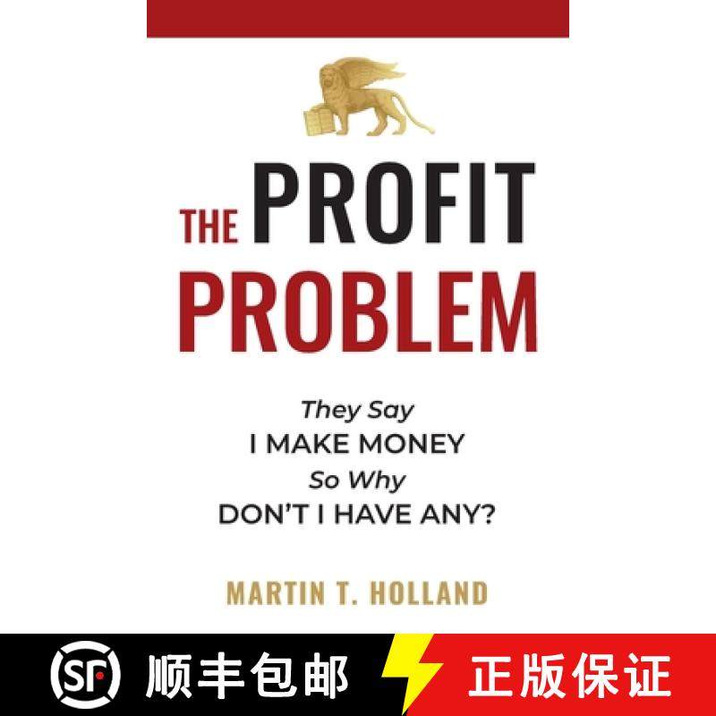【3-4周达】The Profit Problem: They Say I Make Money, So Why Don't I Have Any? [9781734603606]