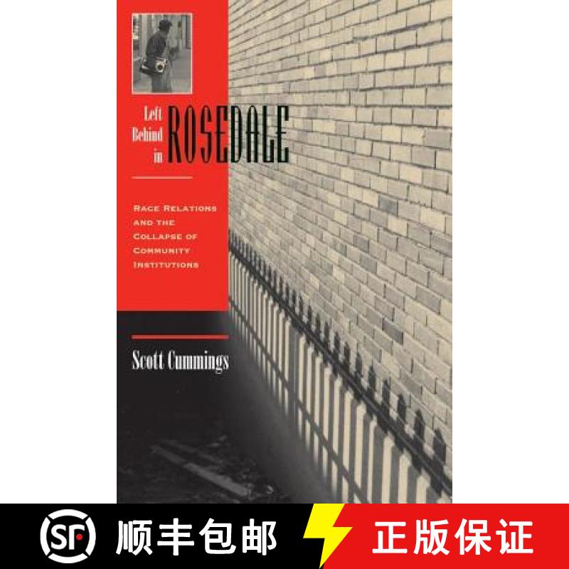 【3-4周达】Left Behind In Rosedale : Race Relations And The Collapse Of Community Institutions [9780813334219]