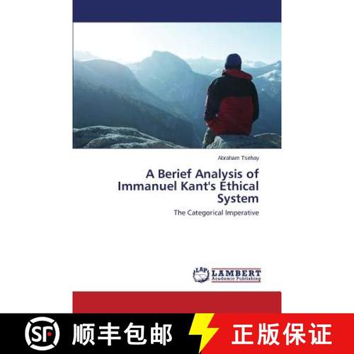 预订 A Berief Analysis of Immanuel Kant's Ethical System [9783659758188]