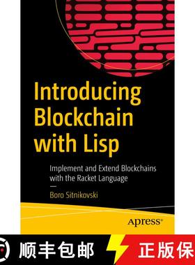 【3-4周达】Introducing Blockchain with Lisp : Implement and Extend Blockchains with the Racket Langua... [9781484269688]