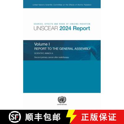 【3-4周达】Sources, Effects and Risks of Ionizing Radiation (UNSCEAR) 2024 Report, Volume I: Report t... [9789210033305]