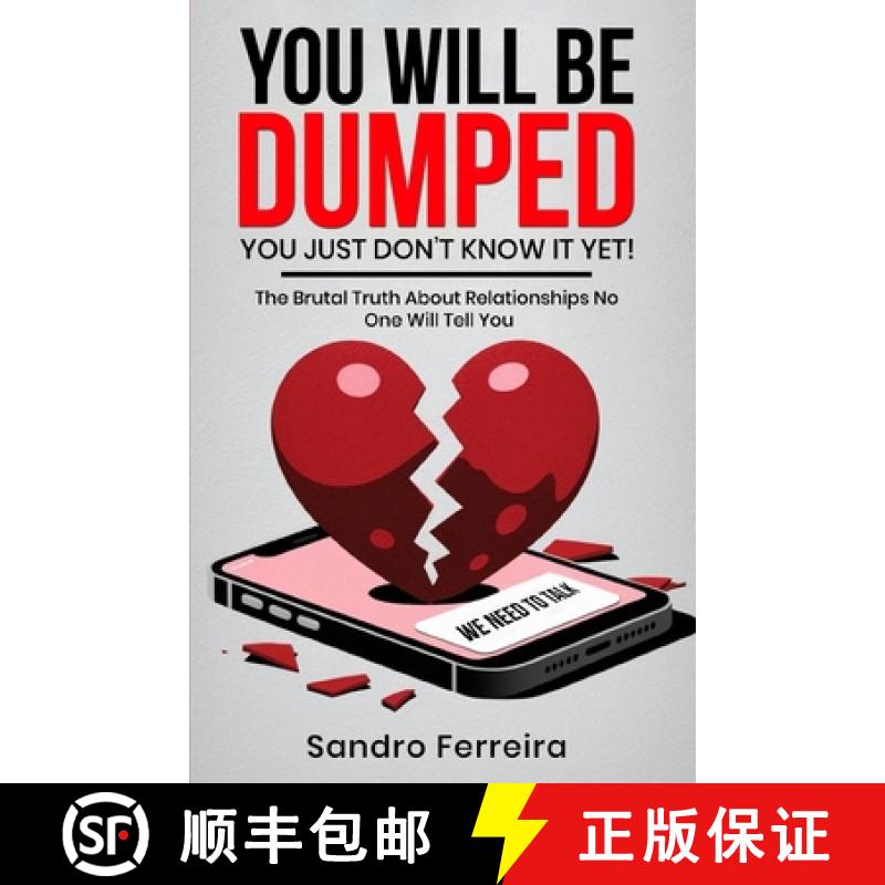 【2-3周达】You Will Be Dumped... You Just Don't Know It Yet!: The Brutal Truth About Relationships No... [9781738206001]