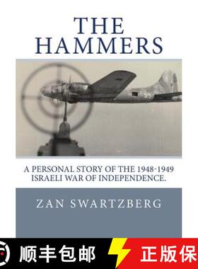 【3-4周达】The Hammers: A Personal Story of Israel Air Force 69th Squadron B17 Flying Fortresses duri... [9780995519534]