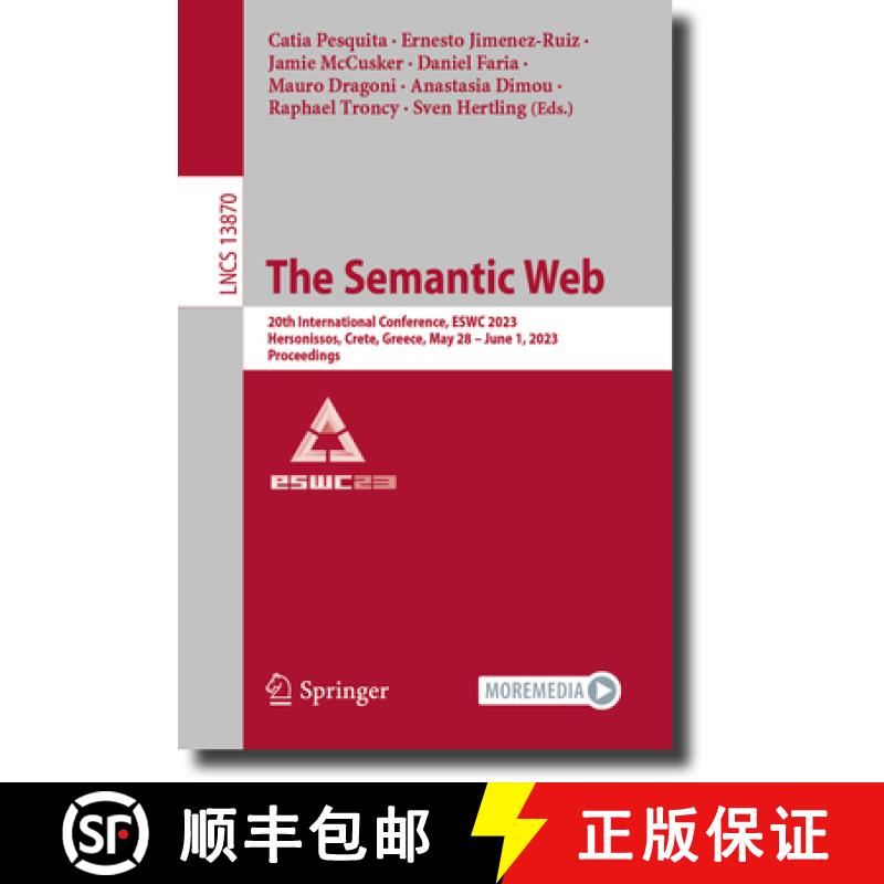 【3-4周达】The Semantic Web : 20th International Conference, ESWC 2023, Hersonissos, Crete, Greece, M... [9783031334542]