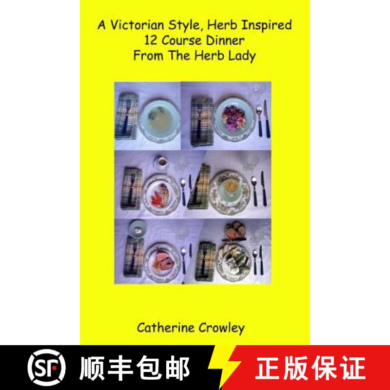 【3-4周达】A Victorian Style Herb Inspired 12 Course Dinner From The Herb Lady [9781329782624]
