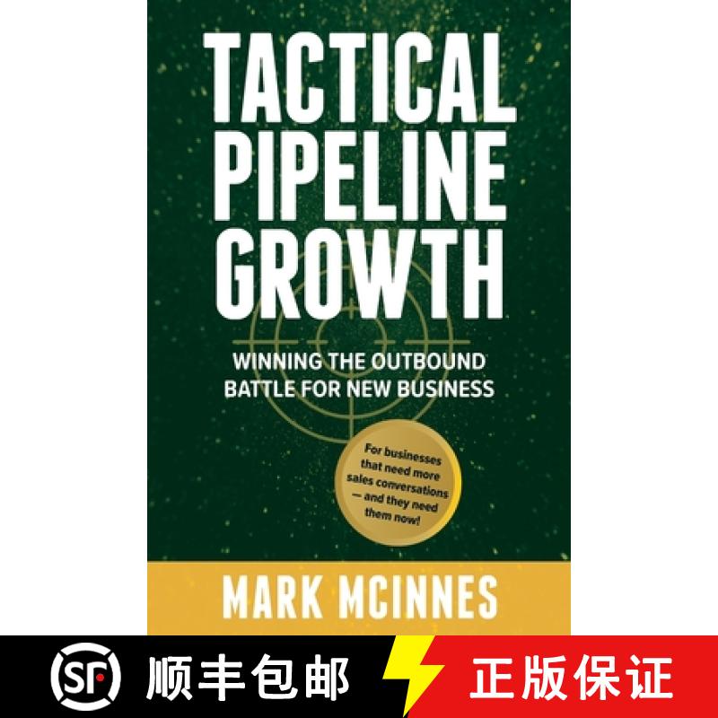 【3-4周达】Tactical Pipeline Growth: Winning the outbound battle for new business. For businesses tha... [9780646819938]