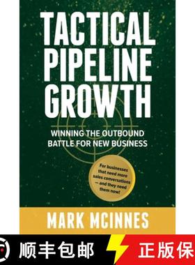 【3-4周达】Tactical Pipeline Growth: Winning the outbound battle for new business. For businesses tha... [9780646819938]