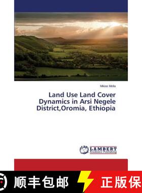 预订 Land Use Land Cover Dynamics in Arsi Negele District, Oromia, Ethiopia [9783659668845]