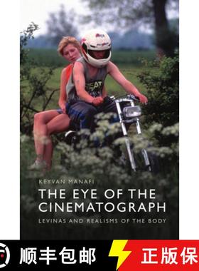 【3-4周达】The Eye of the Cinematograph: Lévinas and Realisms of the Body [9781399507240]