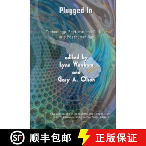 预订 Plugged in: Technology, Rhetoric and Culture in a Posthuman Age [9781572738348]