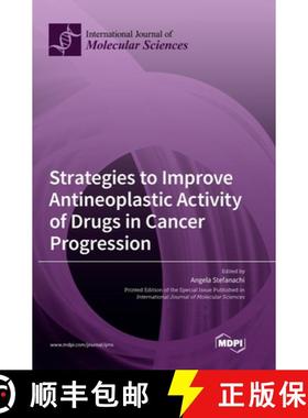 【3-4周达】Strategies to Improve Antineoplastic Activity of Drugs in Cancer Progression [9783036559285]