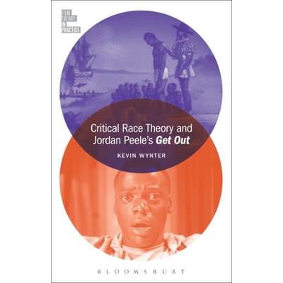 【4周达】Critical Race Theory and Jordan Peele's Get Out [9781501351280]