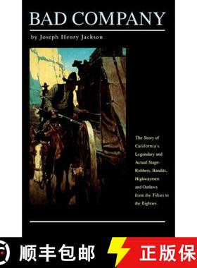 预订 Bad Company: The Story of California's Legendary and Actual Stage-Robbers, Bandits, Highwaymen a... [9780803258662]