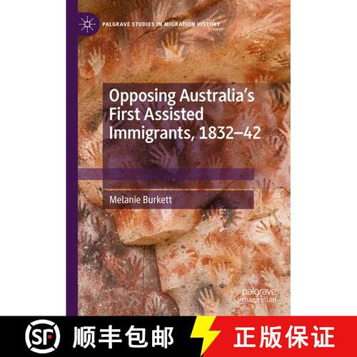 【3-4周达】精装 Opposing Australia’s First Assisted Immigrants, 1832-42 [9783030849191]