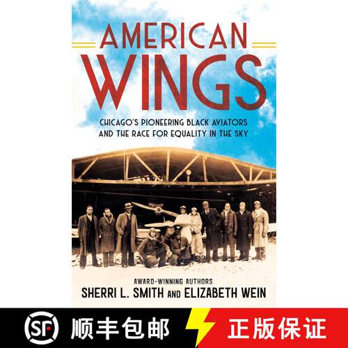 【3-4周达】American Wings: Chicago's Pioneering Black Aviators and the Race for Equality in the Sky [9780593323991]