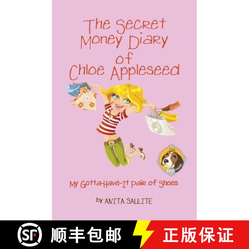 【3-4周达】The Secret Money Diary of Chloe Appleseed: My Gotta Have It Pair of Shoes [9780994007322]