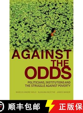 预订 Against the Odds: Politicians, Institutions and the Struggle Against Poverty [9780199327454]