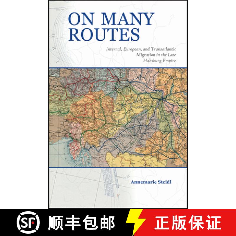【3-4周达】On Many Routes: Internal, European, and Transatlantic Migration in the Late Habsburg Empire [9781557539816]