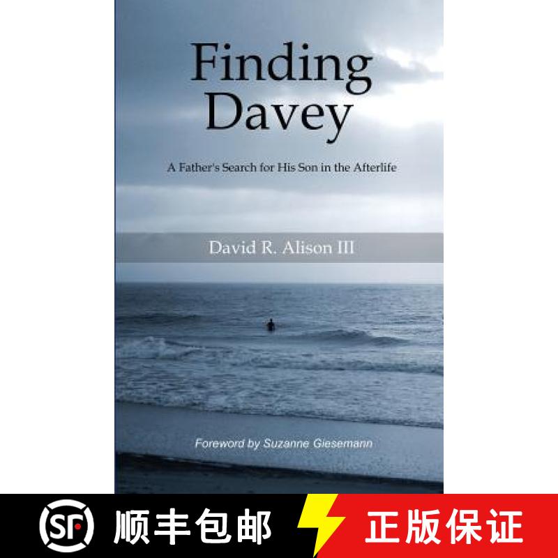 【3-4周达】Finding Davey: A father's search for his son in the afterlife [9781732667006]