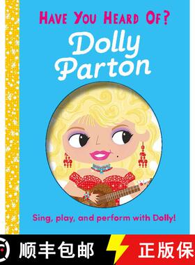 【3-4周达】Have You Heard of Dolly Parton?: Sing, play, and perform with Dolly! [9781667204529]