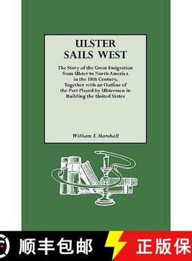 【3-4周达】Ulster Sails West. the Story of the Great Emigration from Ulster to North America in the 1... [9780806307541]