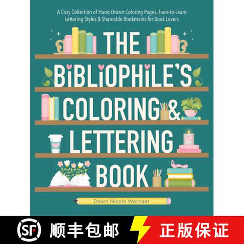 【3-4周达】Bibliophile's Coloring and Lettering Book: A Cozy Collection of Hand-Drawn Coloring Pages,... [9780764370083]